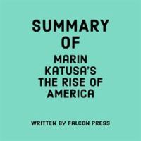 Summary_of_Marin_Katusa_s_The_Rise_of_America